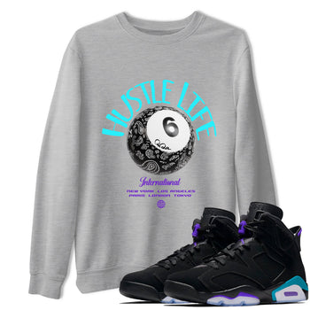 Air Jordan 6 Aqua shirt to match jordans Hustle Life sneaker tees AJ6 Aqua SNRT Sneaker Release Tees Unisex Heather Grey 1 T-Shirt