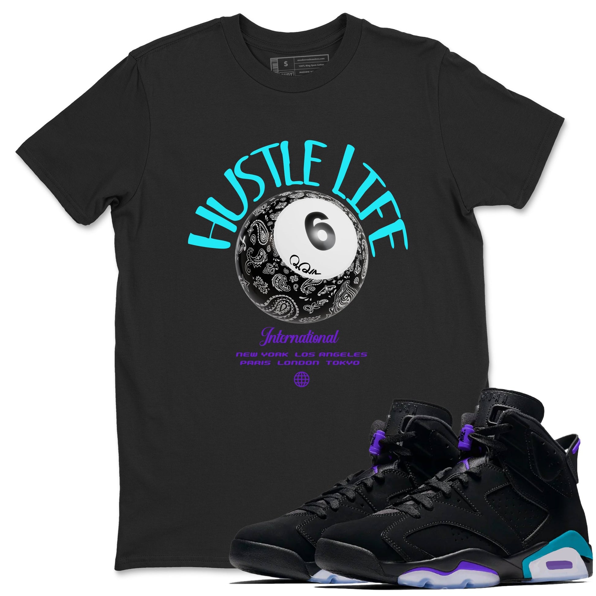 Air Jordan 6 Aqua shirt to match jordans Hustle Life sneaker tees AJ6 Aqua SNRT Sneaker Release Tees Unisex Black 1 T-Shirt