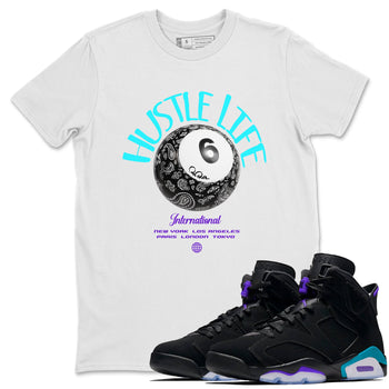 Air Jordan 6 Aqua shirt to match jordans Hustle Life sneaker tees AJ6 Aqua SNRT Sneaker Release Tees Unisex White 1 T-Shirt