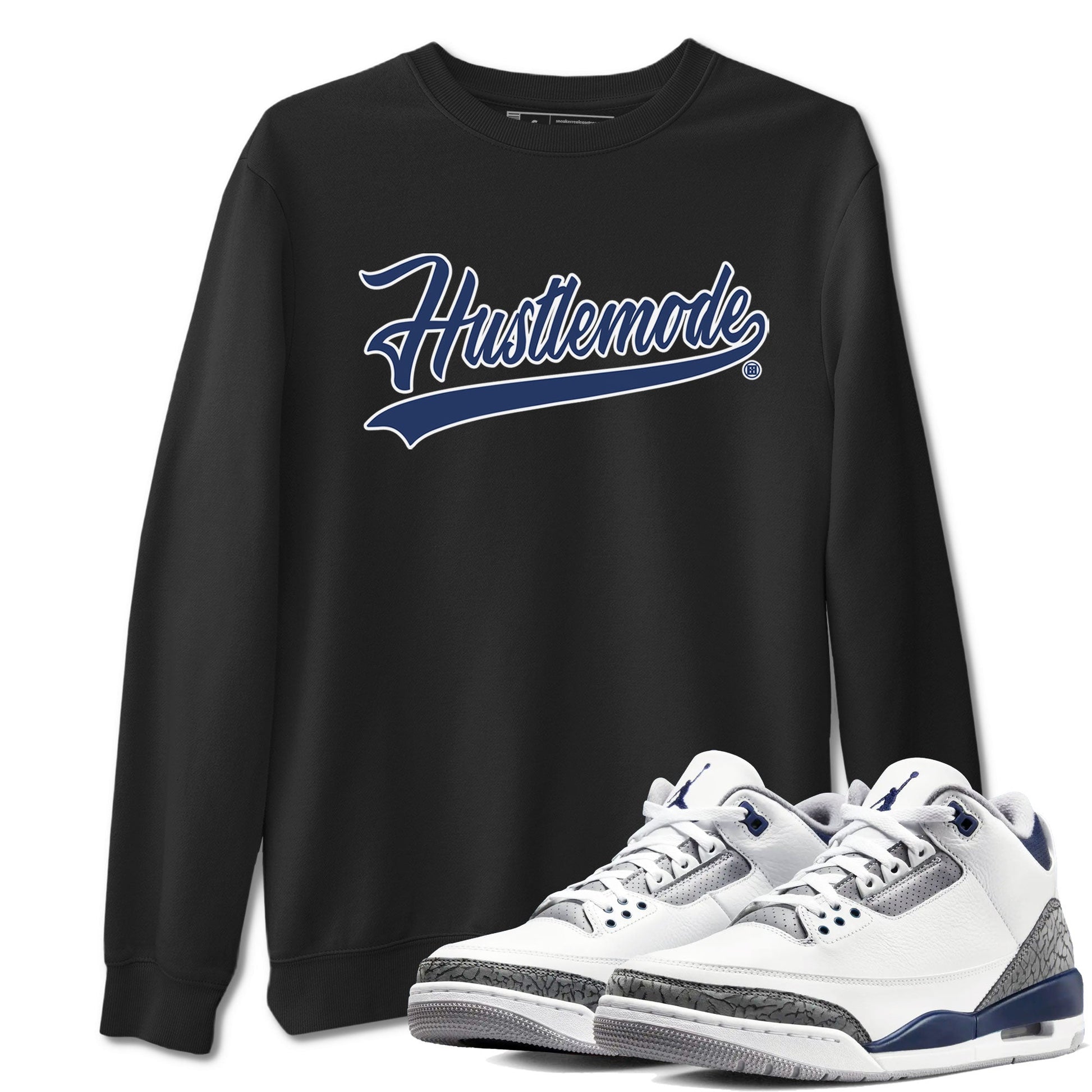 Air Jordan 3 Midnight Navy shirt to match jordans Hustle Mode sneaker tees 3s Midnight Navy SNRT Sneaker T Shirt  unisex cotton Black 1 crew neck shirt
