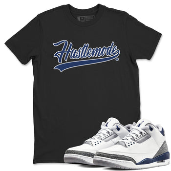 Air Jordan 3 Midnight Navy shirt to match jordans Hustle Mode sneaker tees 3s Midnight Navy SNRT Sneaker T Shirt  unisex cotton Black 1 crew neck shirt