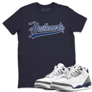Air Jordan 3 Midnight Navy shirt to match jordans Hustle Mode sneaker tees 3s Midnight Navy SNRT Sneaker T Shirt  unisex cotton Navy 1 crew neck shirt
