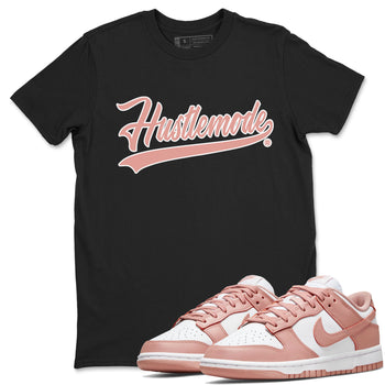 Dunk Low WMNS Rose Whisper shirt to match jordans Hustle Mode sneaker tees Dunk Rose Whisper SNRT Sneaker Release Tees Casual Unisex shirts Black 1 T-Shirt