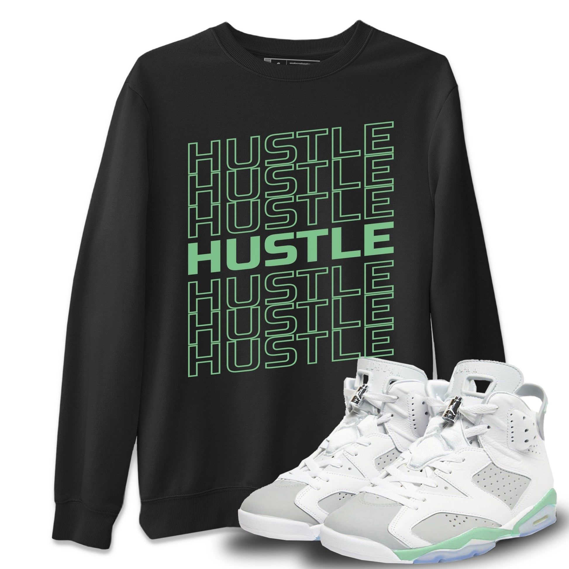 Jordan 6 Mint Foam Sneaker Match Tees Hustle Typo Sneaker Tees Jordan 6 Mint Foam Sneaker Release Tees Unisex Shirts