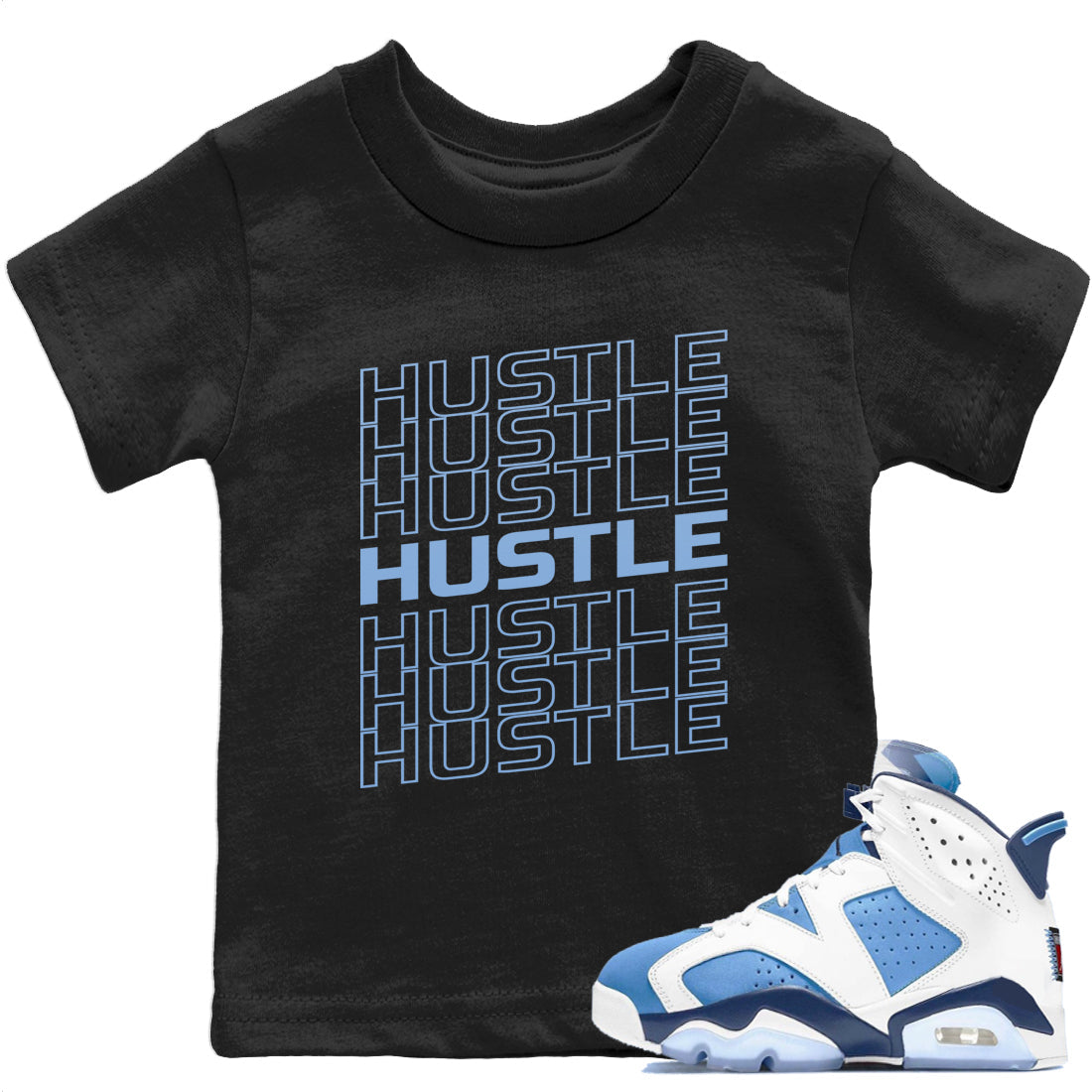 Jordan 6 UNC Sneaker Match Tees Hustle Typo Sneaker Tees Jordan 6 UNC Sneaker Release Tees Kids Shirts