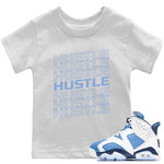 Jordan 6 UNC Sneaker Match Tees Hustle Typo Sneaker Tees Jordan 6 UNC Sneaker Release Tees Kids Shirts