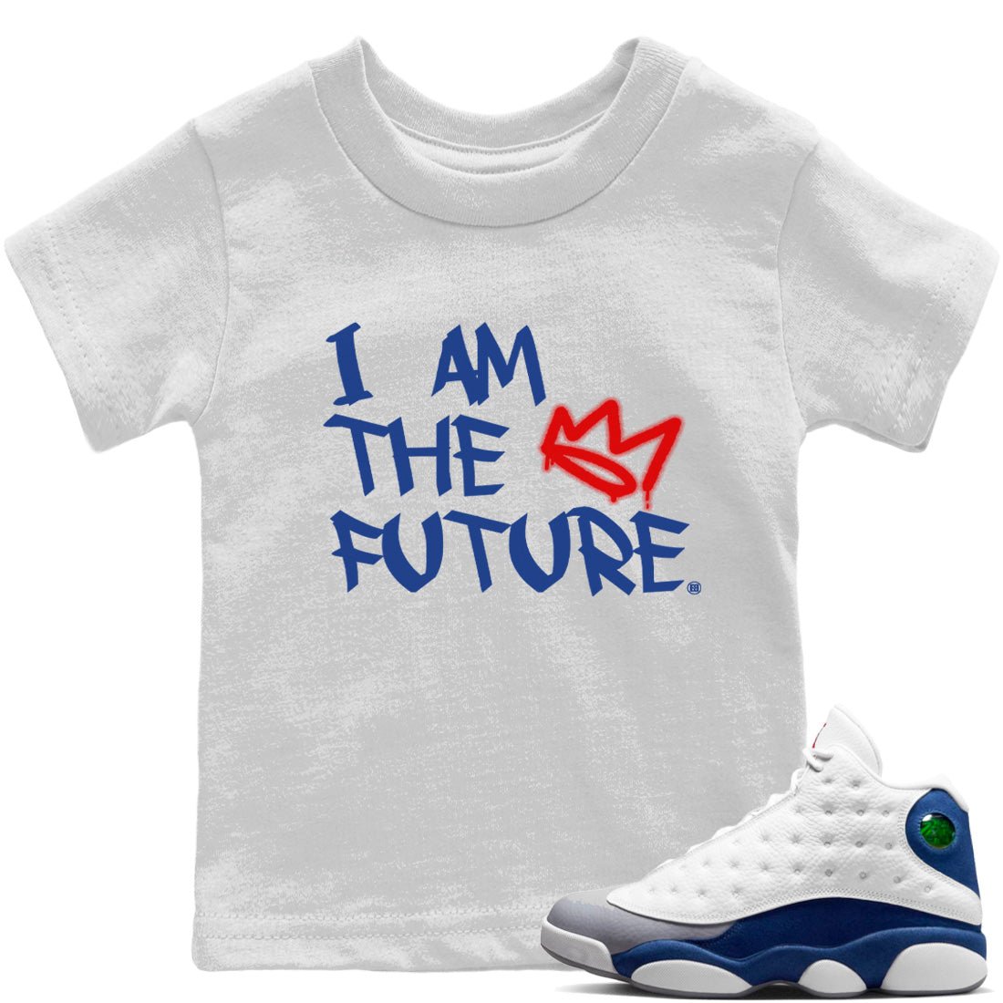 Jordan 13 French Blue Sneaker Match Tees I Am The Future Sneaker Tees Jordan 13 French Blue Sneaker Release Tees Kids Shirts