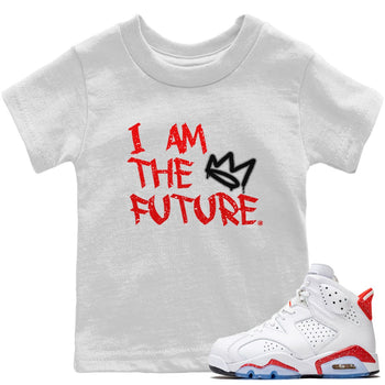 Jordan 6 Red Velvet Cookies Sneaker Match Tees I Am The Future Sneaker Tees Jordan 6 Red Velvet Cookies Sneaker Release Tees Kids Shirts