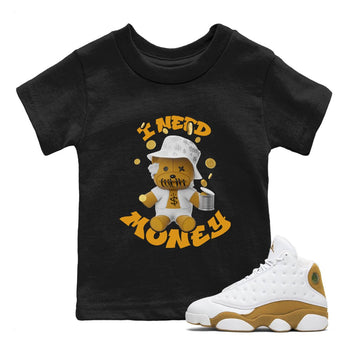 Air Jordan 13 Wheat shirt to match jordans I Need Money sneaker tees AJ13 Wheat SNRT Sneaker Release Tees Baby Toddler Black 1 T-Shirt