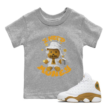 Air Jordan 13 Wheat shirt to match jordans I Need Money sneaker tees AJ13 Wheat SNRT Sneaker Release Tees Baby Toddler Heather Grey 1 T-Shirt