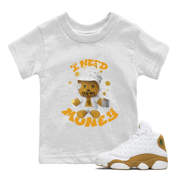 Air Jordan 13 Wheat shirt to match jordans I Need Money sneaker tees AJ13 Wheat SNRT Sneaker Release Tees Baby Toddler White 1 T-Shirt