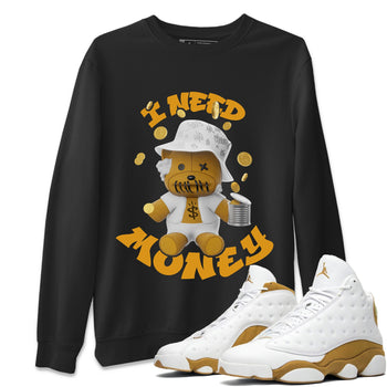 Air Jordan 13 Wheat shirt to match jordans I Need Money sneaker tees AJ13 Wheat SNRT Sneaker Release Tees Unisex Black 1 T-Shirt