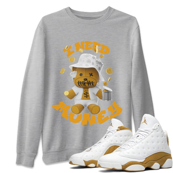 Air Jordan 13 Wheat shirt to match jordans I Need Money sneaker tees AJ13 Wheat SNRT Sneaker Release Tees Unisex Heather Grey 1 T-Shirt