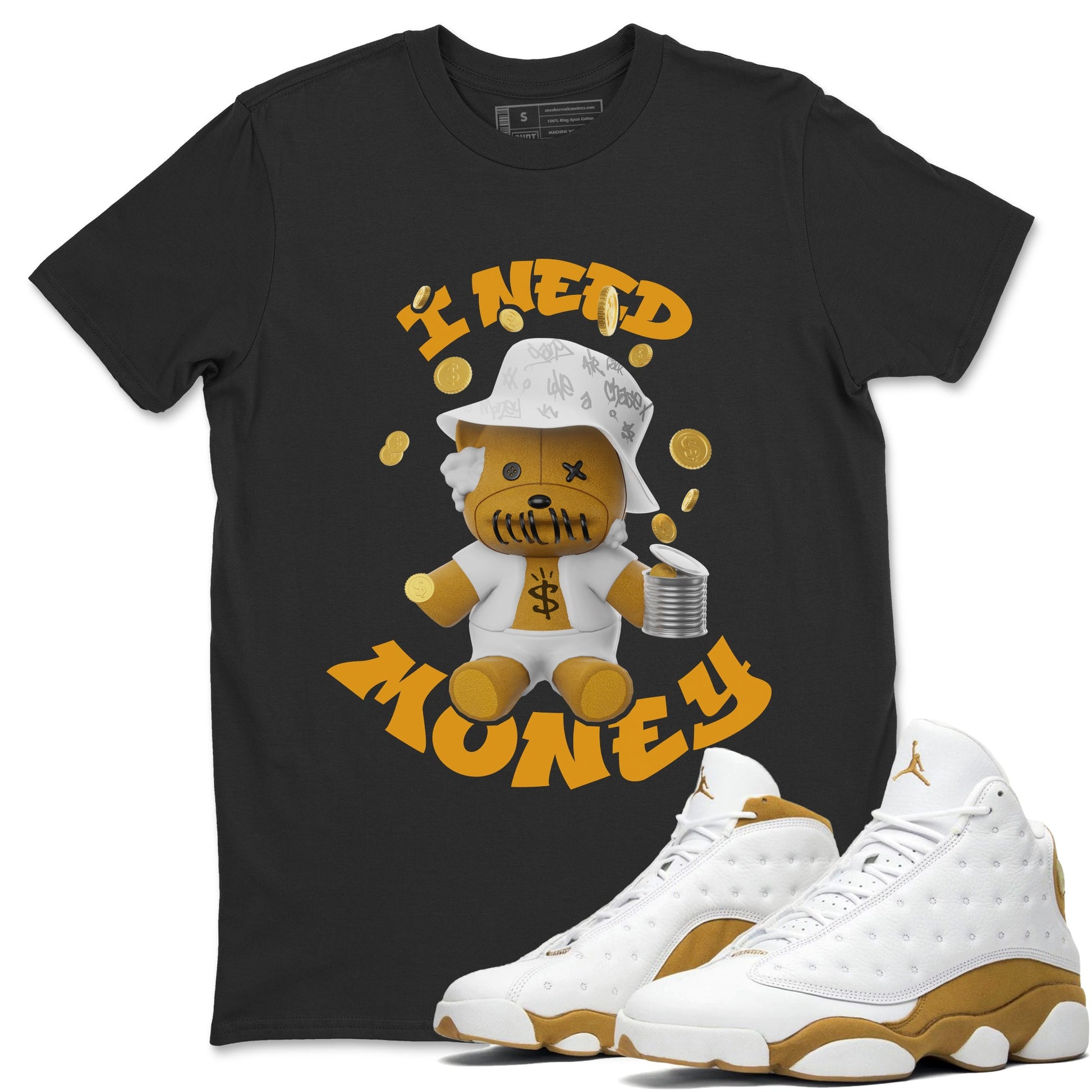Air Jordan 13 Wheat shirt to match jordans I Need Money sneaker tees AJ13 Wheat SNRT Sneaker Release Tees Unisex Black 1 T-Shirt