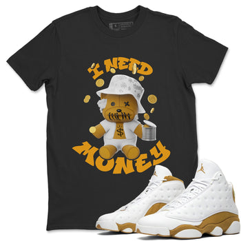Air Jordan 13 Wheat shirt to match jordans I Need Money sneaker tees AJ13 Wheat SNRT Sneaker Release Tees Unisex Black 1 T-Shirt