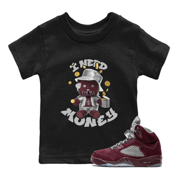Air Jordan 5 Burgundy shirt to match jordans I Need Money sneaker tees AJ5 Burgundy SNRT Sneaker Release Tees Baby Toddler Black 1 T-Shirt