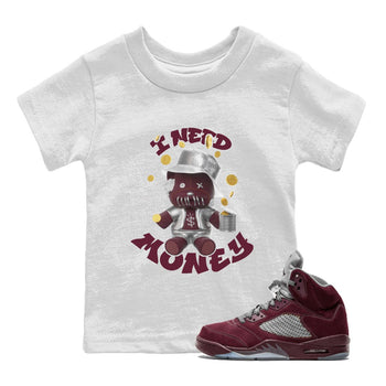 Air Jordan 5 Burgundy shirt to match jordans I Need Money sneaker tees AJ5 Burgundy SNRT Sneaker Release Tees Baby Toddler White 1 T-Shirt