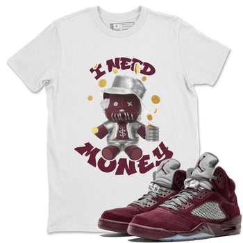 Air Jordan 5 Burgundy shirt to match jordans I Need Money sneaker tees AJ5 Burgundy SNRT Sneaker Release Tees Unisex White 1 T-Shirt