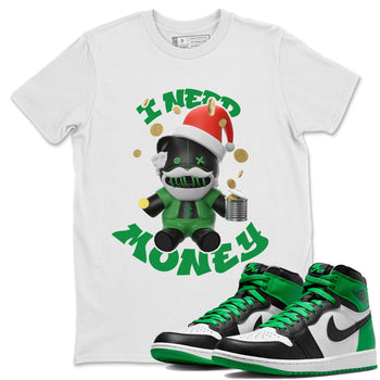 Air Jordan 1 Celtics shirt to match jordans I Need Money Christmas Edition sneaker tees Santa Gift AJ1 Celtics SNRT Sneaker Release Tees Unisex White 1 T-Shirt