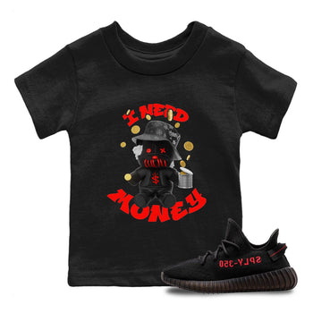 Yeezy 350 Bred shirt to match jordans I Need Money sneaker tees Adidas Yeezy 350 V2 Boost Bred SNRT Sneaker Release Tees Baby Toddler Black 1 T-Shirt