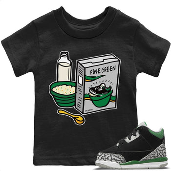 Jordan 3 Pine Green Sneaker Match Tees Breakfast Cereal Sneaker Tees Jordan 3 Pine Green Sneaker Release Tees Kids Shirts
