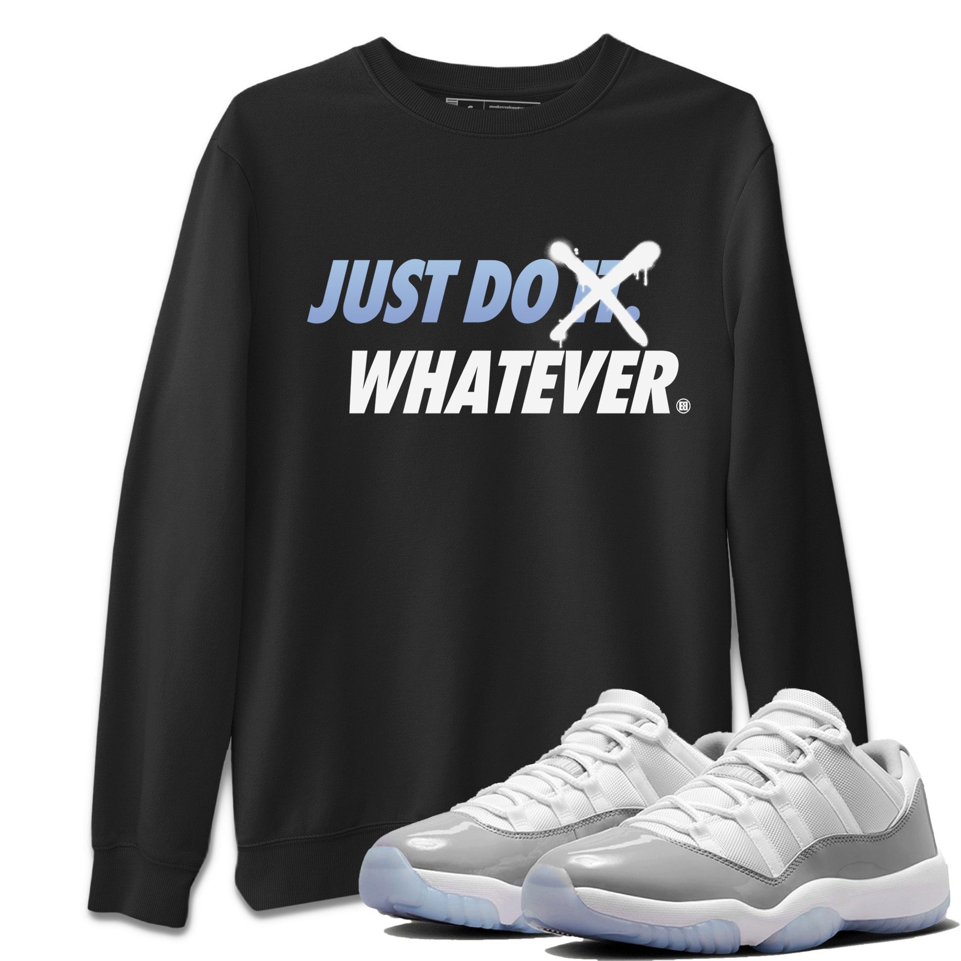 Air Jordan 11 White Cement Sneaker Match Tees Just Do Whatever Sneaker Tees Air Jordan 11 Cement Grey Sneaker Release Tees Unisex Shirts Black 1