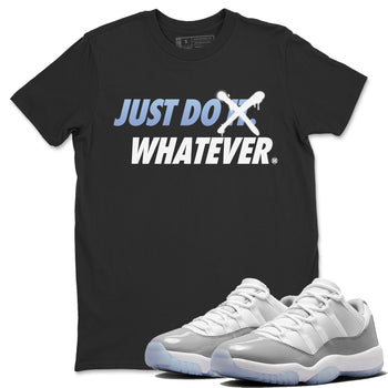 Air Jordan 11 White Cement Sneaker Match Tees Just Do Whatever Sneaker Tees Air Jordan 11 Cement Grey Sneaker Release Tees Unisex Shirts Black 1