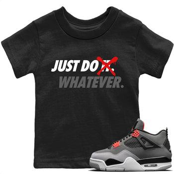 Jordan 4 Infrared Sneaker Match Tees Just Do Whatever Sneaker Tees Jordan 4 Infrared Sneaker Release Tees Kids Shirts