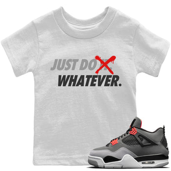 Jordan 4 Infrared Sneaker Match Tees Just Do Whatever Sneaker Tees Jordan 4 Infrared Sneaker Release Tees Kids Shirts