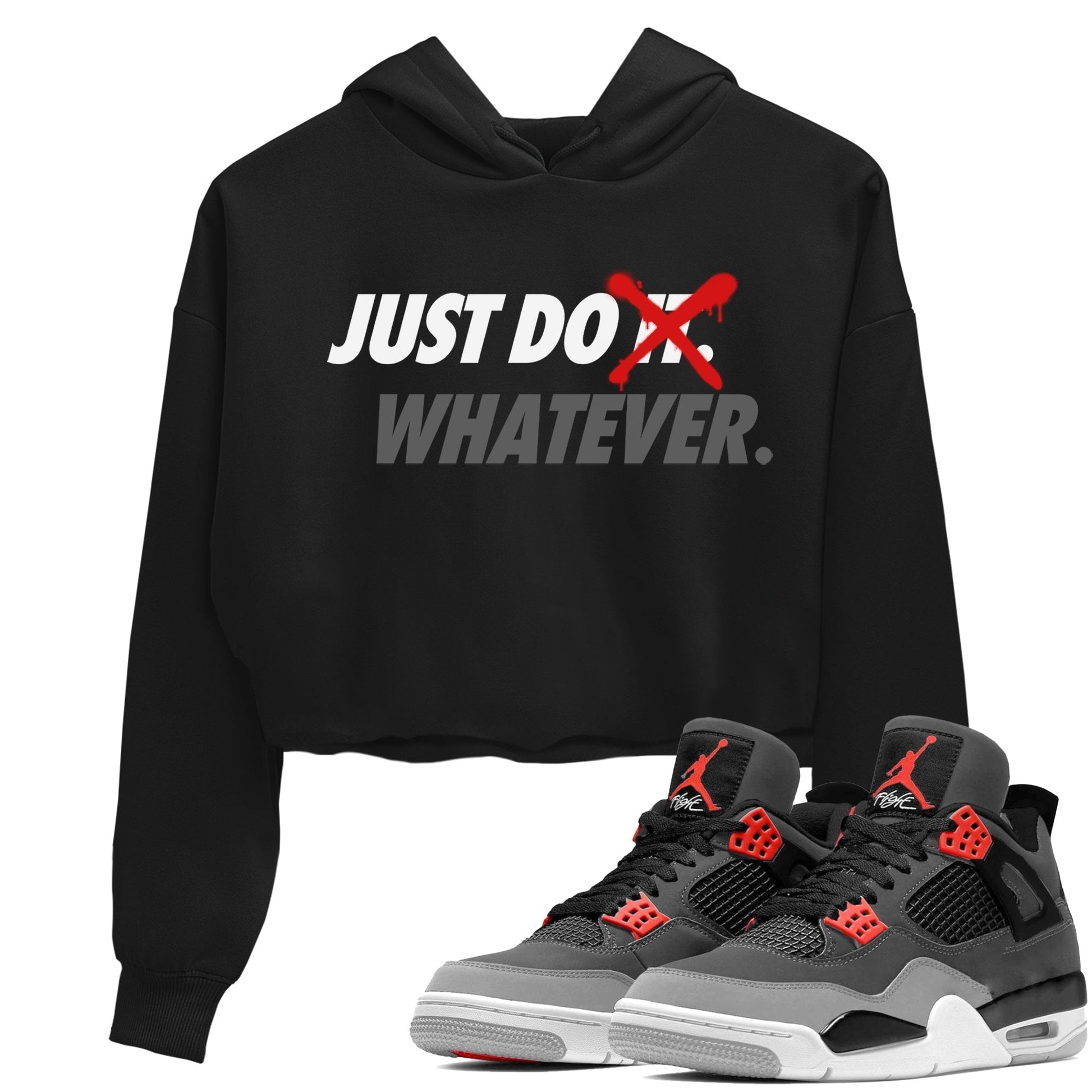 Jordan 4 Infrared Sneaker Match Tees Just Do Whatever Sneaker Tees Jordan 4 Infrared Sneaker Release Tees Women's Shirts