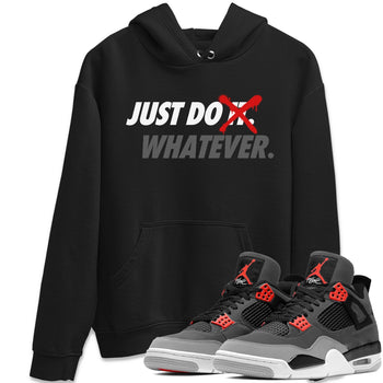 Jordan 4 Infrared Sneaker Match Tees Just Do Whatever Sneaker Tees Jordan 4 Infrared Sneaker Release Tees Unisex Shirts