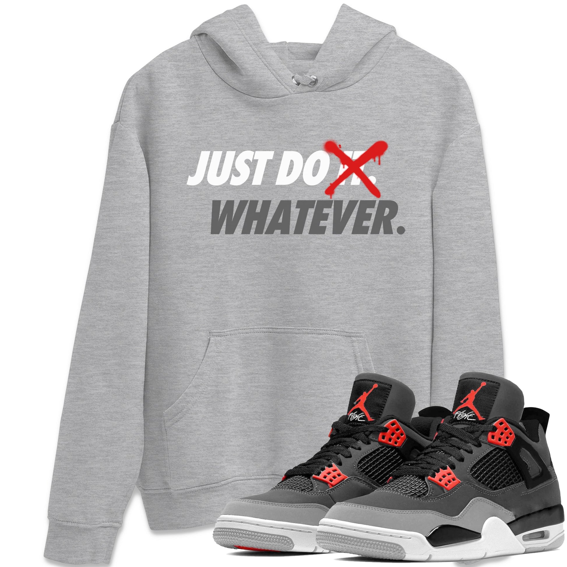 Jordan 4 Infrared Sneaker Match Tees Just Do Whatever Sneaker Tees Jordan 4 Infrared Sneaker Release Tees Unisex Shirts