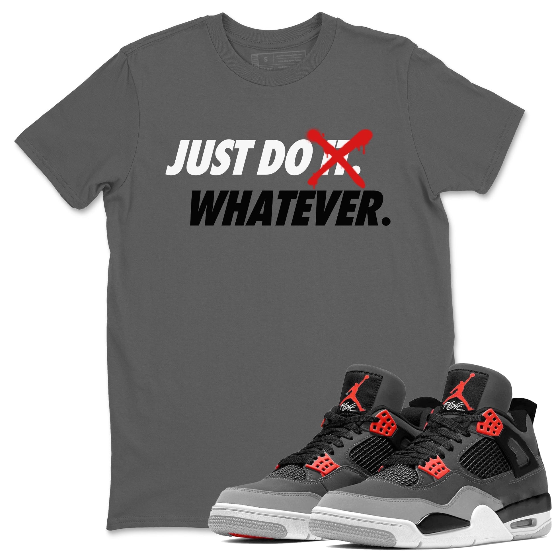Jordan 4 Infrared Sneaker Match Tees Just Do Whatever Sneaker Tees Jordan 4 Infrared Sneaker Release Tees Unisex Shirts