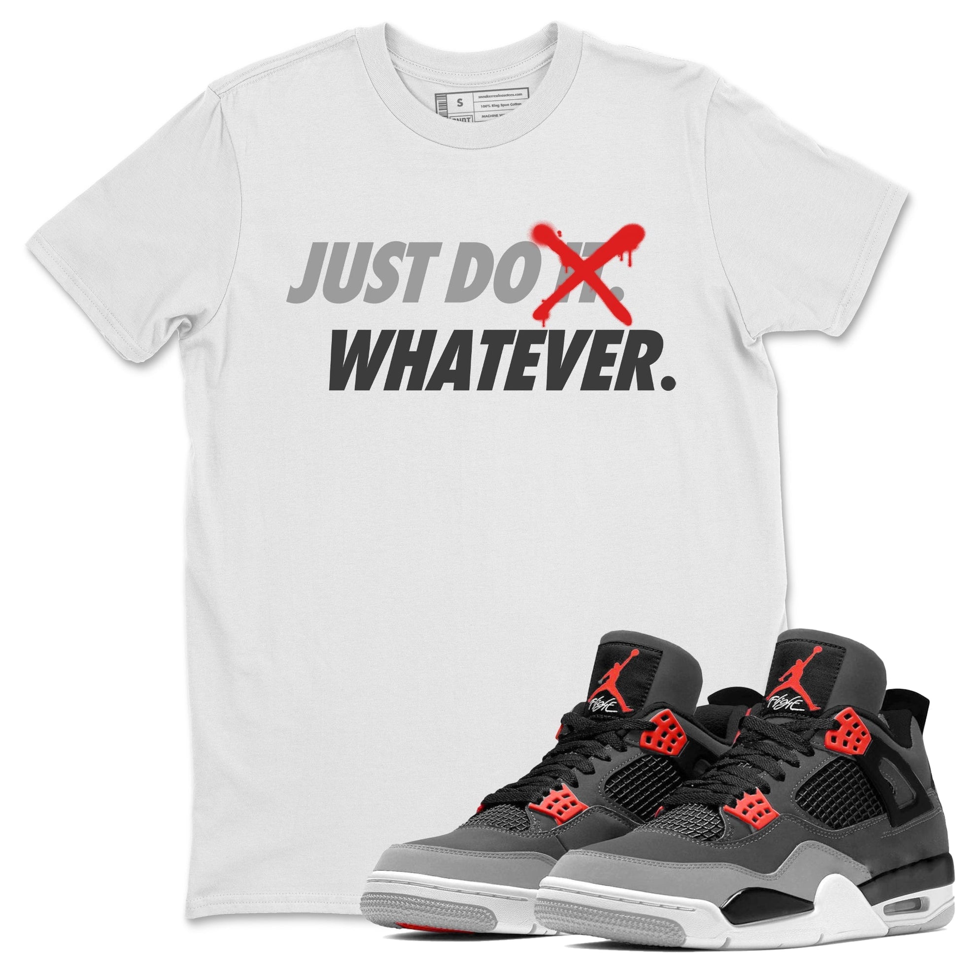 Jordan 4 Infrared Sneaker Match Tees Just Do Whatever Sneaker Tees Jordan 4 Infrared Sneaker Release Tees Unisex Shirts