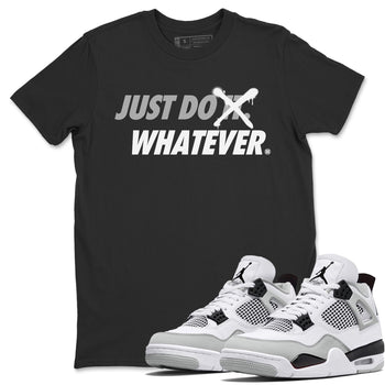 Jordan 4 Military Black Sneaker Match Tees Just Do Whatever Sneaker Tees Jordan 4 Military Black Sneaker Release Tees Unisex Shirts