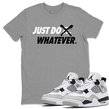 Jordan 4 Military Black Sneaker Match Tees Just Do Whatever Sneaker Tees Jordan 4 Military Black Sneaker Release Tees Unisex Shirts