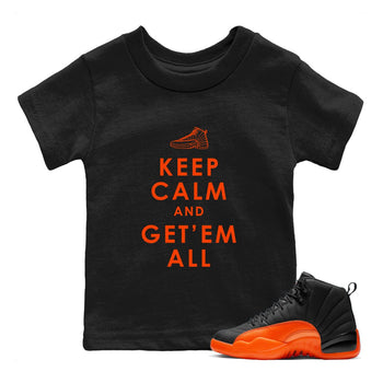 Air Jordan 12 Brilliant Orange Sneaker Match Tees Keep Calm And Getem All Sneaker Tees AJ12 Brilliant Orange Sneaker Release Tees Kids Shirts Black 1