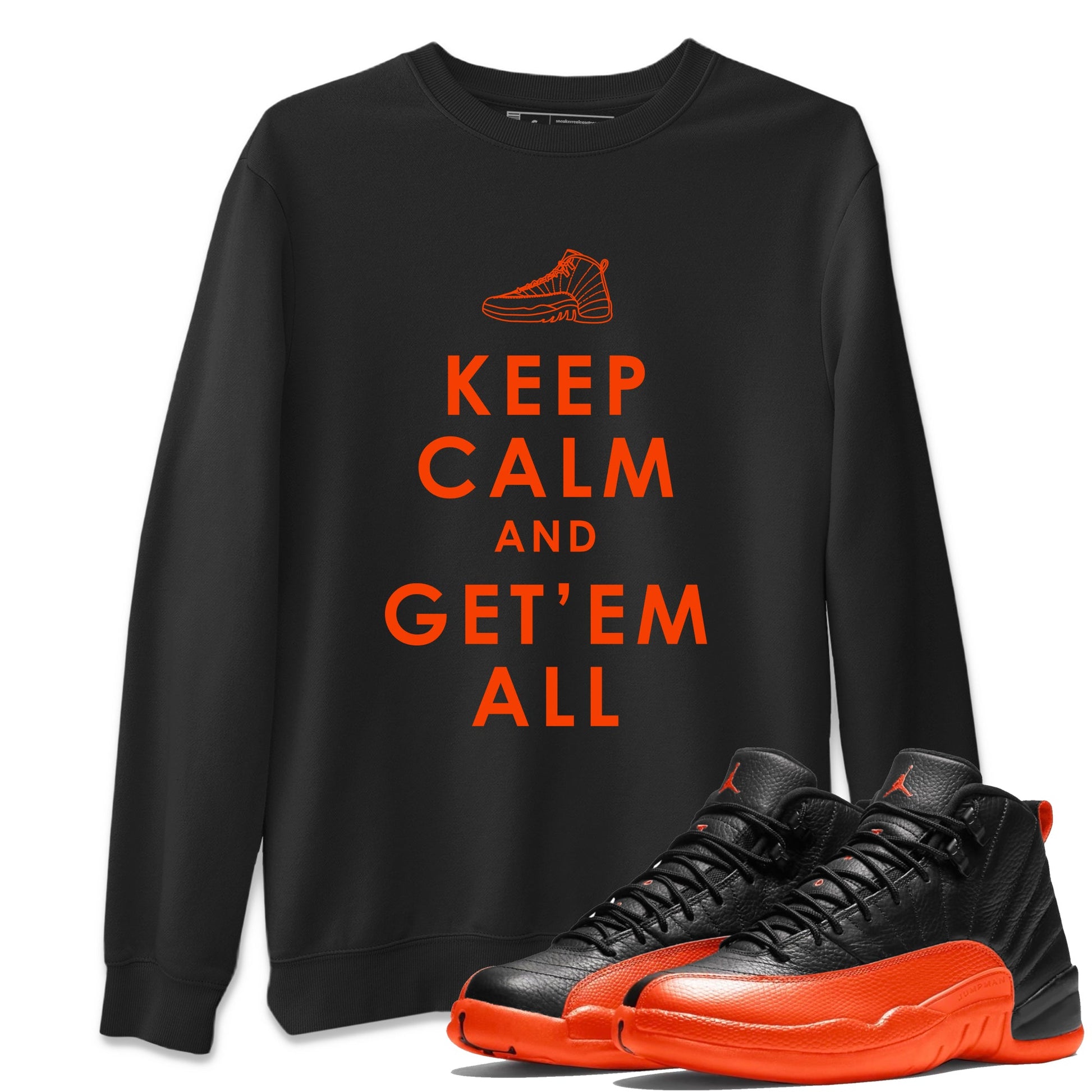 Air Jordan 12 Brilliant Orange Sneaker Match Tees Keep Calm And Getem All Sneaker Tees AJ12 Brilliant Orange Sneaker Release Tees Unisex Shirts Black 1
