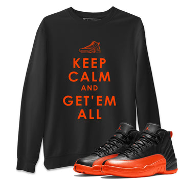Air Jordan 12 Brilliant Orange Sneaker Match Tees Keep Calm And Getem All Sneaker Tees AJ12 Brilliant Orange Sneaker Release Tees Unisex Shirts Black 1
