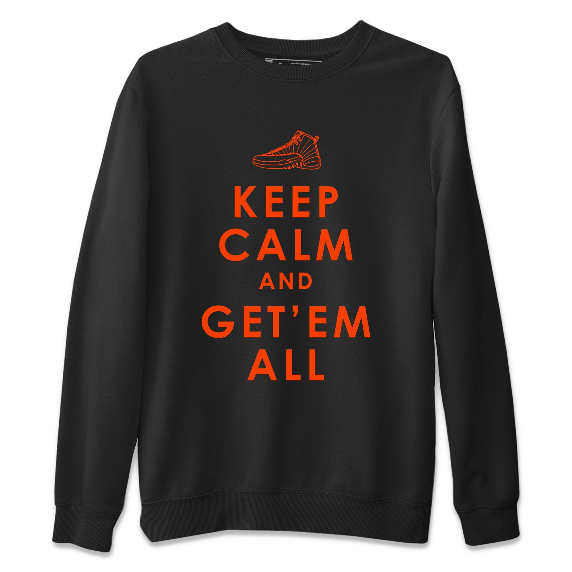 Air Jordan 12 Brilliant Orange Sneaker Match Tees Keep Calm And Getem All Sneaker Tees AJ12 Brilliant Orange Sneaker Release Tees Unisex Shirts Black 2