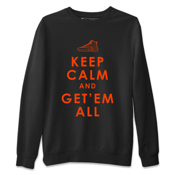 Air Jordan 12 Brilliant Orange Sneaker Match Tees Keep Calm And Getem All Sneaker Tees AJ12 Brilliant Orange Sneaker Release Tees Unisex Shirts Black 2