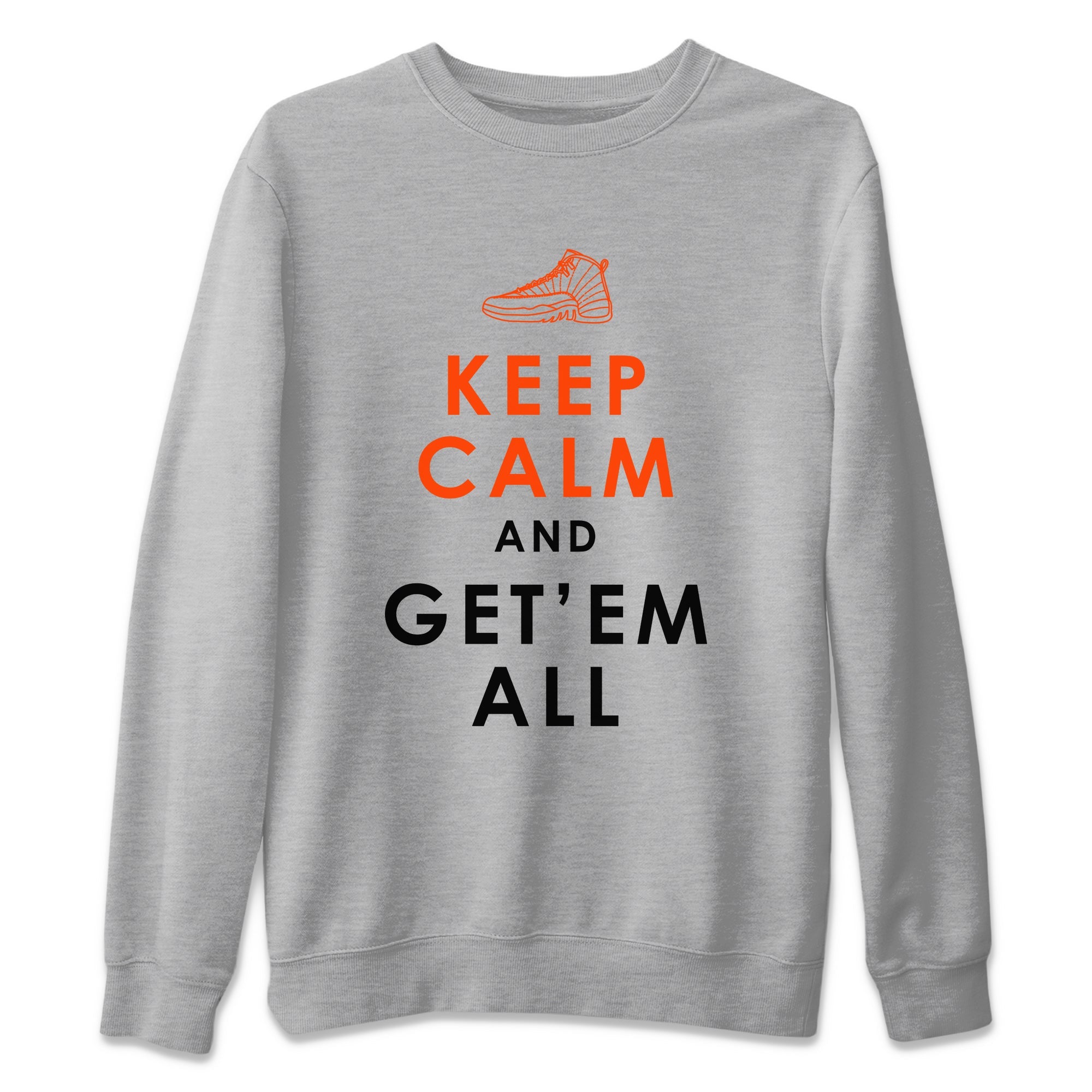 Air Jordan 12 Brilliant Orange Sneaker Match Tees Keep Calm And Getem All Sneaker Tees AJ12 Brilliant Orange Sneaker Release Tees Unisex Shirts Heather Grey 2