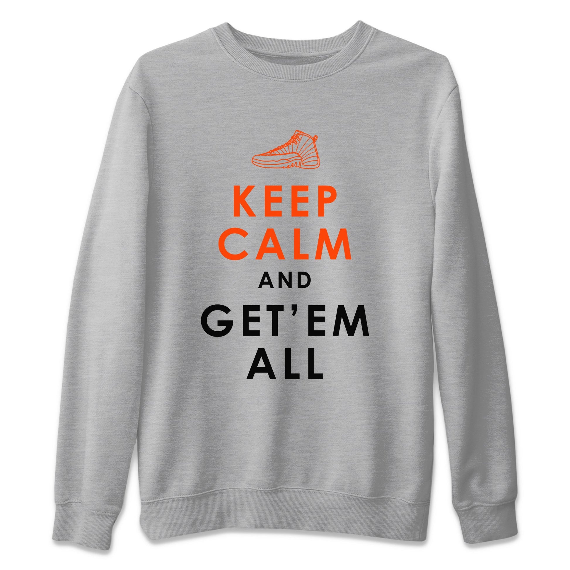 Air Jordan 12 Brilliant Orange Sneaker Match Tees Keep Calm And Getem All Sneaker Tees AJ12 Brilliant Orange Sneaker Release Tees Unisex Shirts Heather Grey 2