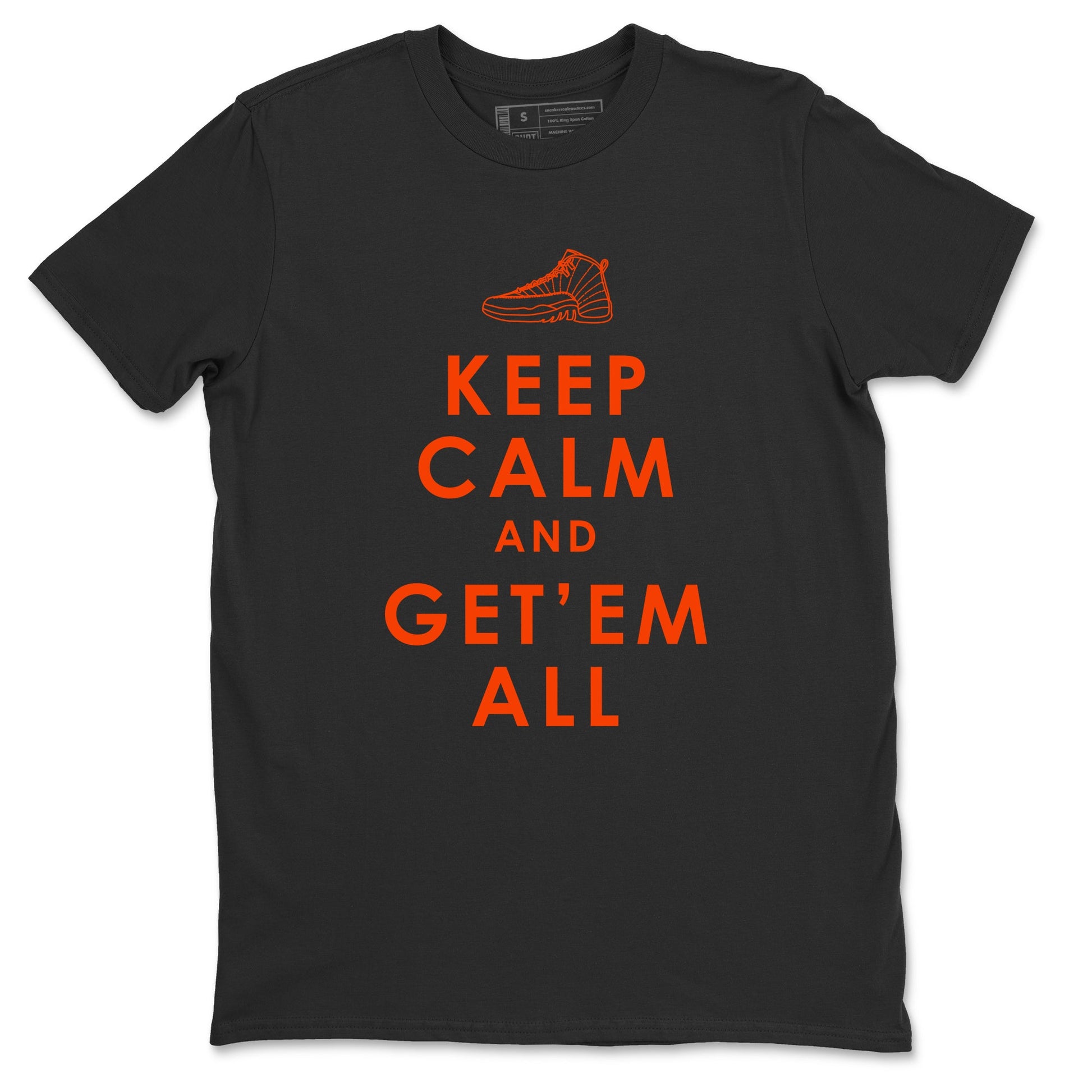 Air Jordan 12 Brilliant Orange Sneaker Match Tees Keep Calm And Getem All Sneaker Tees AJ12 Brilliant Orange Sneaker Release Tees Unisex Shirts Black 2