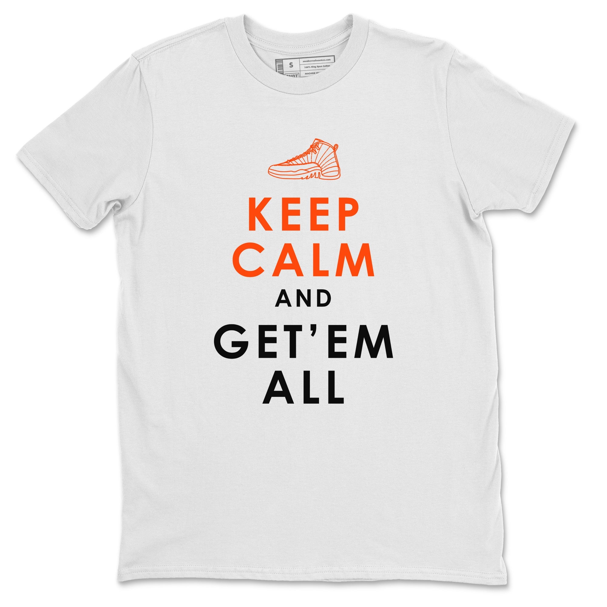 Air Jordan 12 Brilliant Orange Sneaker Match Tees Keep Calm And Getem All Sneaker Tees AJ12 Brilliant Orange Sneaker Release Tees Unisex Shirts White 2