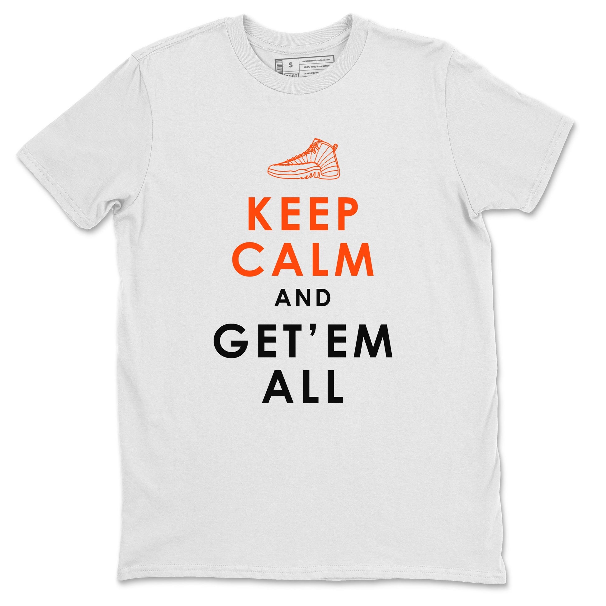 Air Jordan 12 Brilliant Orange Sneaker Match Tees Keep Calm And Getem All Sneaker Tees AJ12 Brilliant Orange Sneaker Release Tees Unisex Shirts White 2