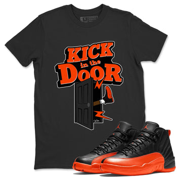 Air Jordan 12 Brilliant Orange Sneaker Match Tees Kick In The Door Sneaker Tees AJ12 Brilliant Orange Sneaker Release Tees Unisex Shirts Black 1