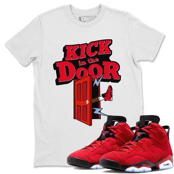 Air Jordan 6 Toro Bravo Sneaker Match Tees Kick In The Door Sneaker Tees AJ6 Toro Bravo Sneaker Release Tees Unisex Shirts White 1