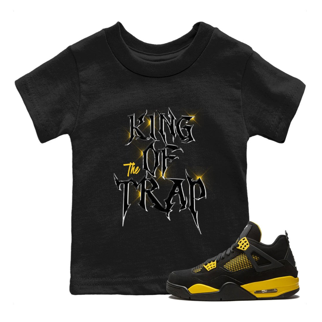 Air Jordan 4 Thunder Sneaker Match Tees King Of The Trap Sneaker Tees Air Jordan 4 Retro Thunder T Shirt Kids Shirts Black 1