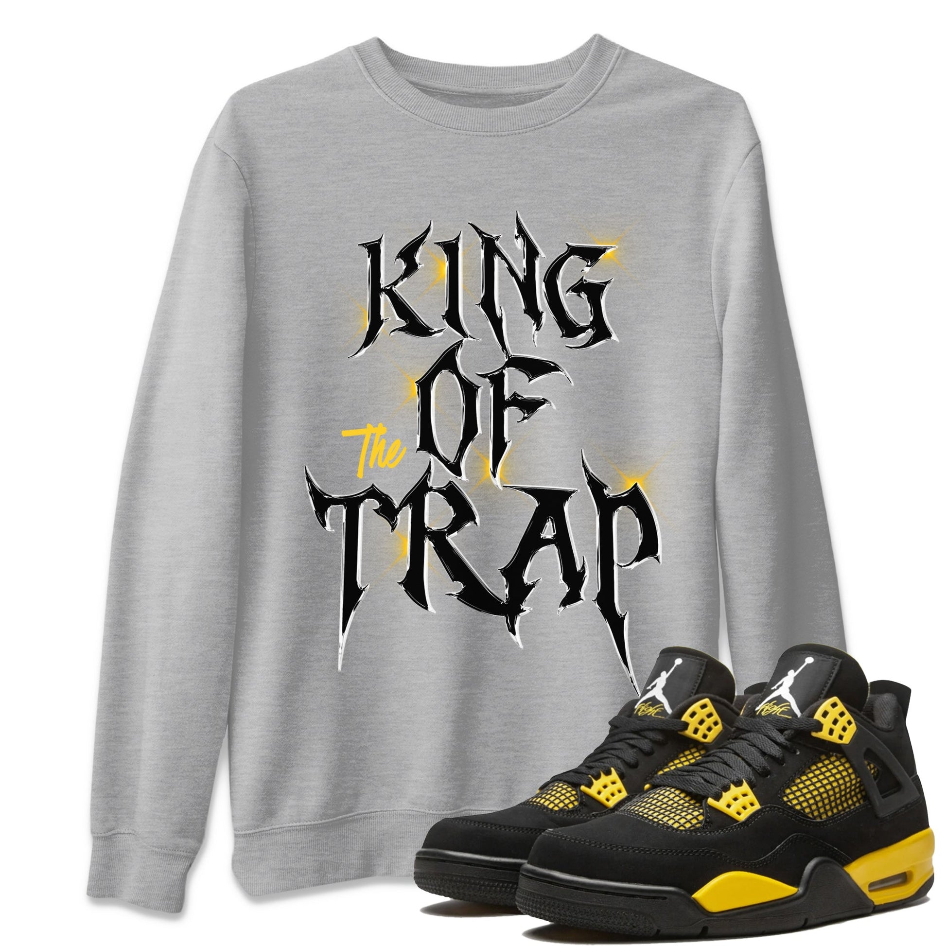 Air Jordan 4 Thunder Sneaker Match Tees King Of The Trap Sneaker Tees Air Jordan 4 Retro Thunder T Shirt Unisex Shirts Heather Grey 1